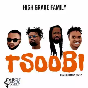 High Grade Family - Tsoobi ft. Samini, Senario, Razben & Rowan